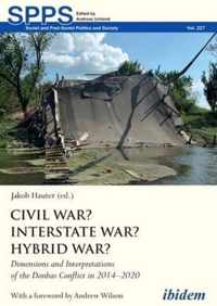 Civil War? Interstate War? Hybrid War? - Dimensions and Interpretations of the Donbas Conflict in 2014-2020