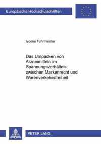 Das Umpacken Von Arzneimitteln Im Spannungsverhaeltnis Zwischen Markenrecht Und Warenverkehrsfreiheit