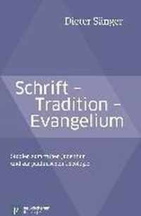 Schrift - Tradition - Evangelium