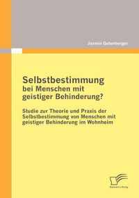 Selbstbestimmung Bei Menschen Mit Geistiger Behinderung?