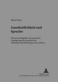 Ganzheitlichkeit und Sprache; Theorie des Begriffs und empirische Zugangswege im Gesprach mit Fremdsprachenlehrerinnen und -lehrern