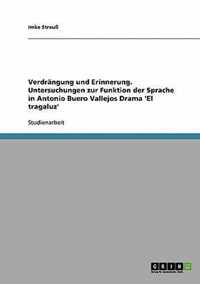 Verdrangung und Erinnerung. Untersuchungen zur Funktion der Sprache in Antonio Buero Vallejos Drama 'El tragaluz'