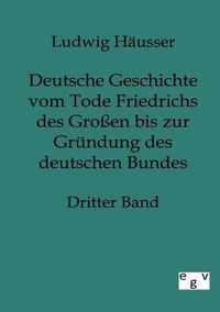 Deutsche Geschichte vom Tode Friedrichs des Grossen bis zur Grundung des deutschen Bundes