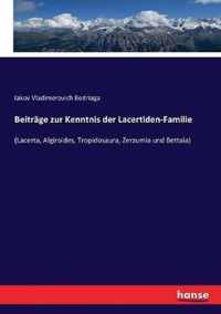 Beitrage zur Kenntnis der Lacertiden-Familie