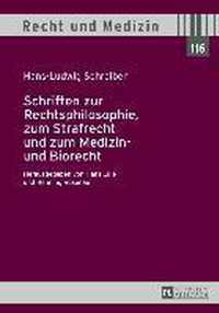 Schriften Zur Rechtsphilosophie, Zum Strafrecht Und Zum Medizin- Und Biorecht