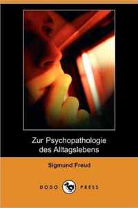 Zur Psychopathologie Des Alltagslebens (Dodo Press)