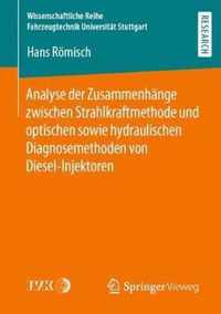 Analyse Der Zusammenhange Zwischen Strahlkraftmethode Und Optischen Sowie Hydraulischen Diagnosemethoden Von Diesel-Injektoren