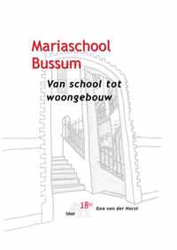 Mariaschool Bussum, van school tot woongebouw.
