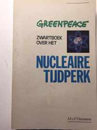 Greenpeace zwartboek over t nucleaire tydperk - Greenpeace.