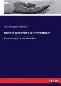 Nordisch-germanische Goetter und Helden