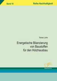 Energetische Bilanzierung von Baustoffen fur den Holzhausbau