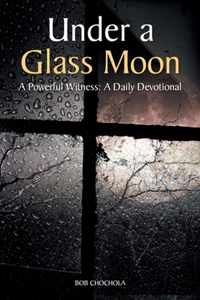 Under A Glass Moon: A Powerful Witness